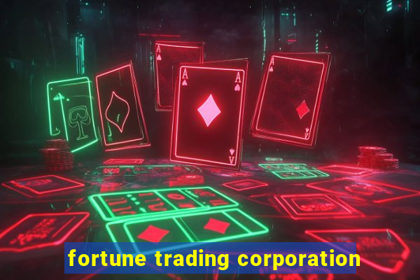 fortune trading corporation